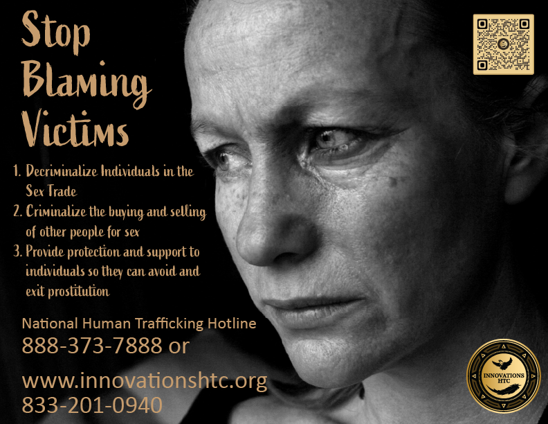 Innovations HTC info graphic to Stop Blaming Victims of human trafficking and criminalize the buying and selling of other people for sex